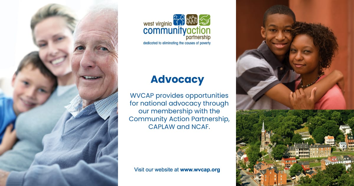 Advocacy | West Virginia Community Action Partnership (WVCAP) | One Creative Place, Charleston, WV 25311 | Phone: +1 (304) 347-2277 | https://wvcap.org/