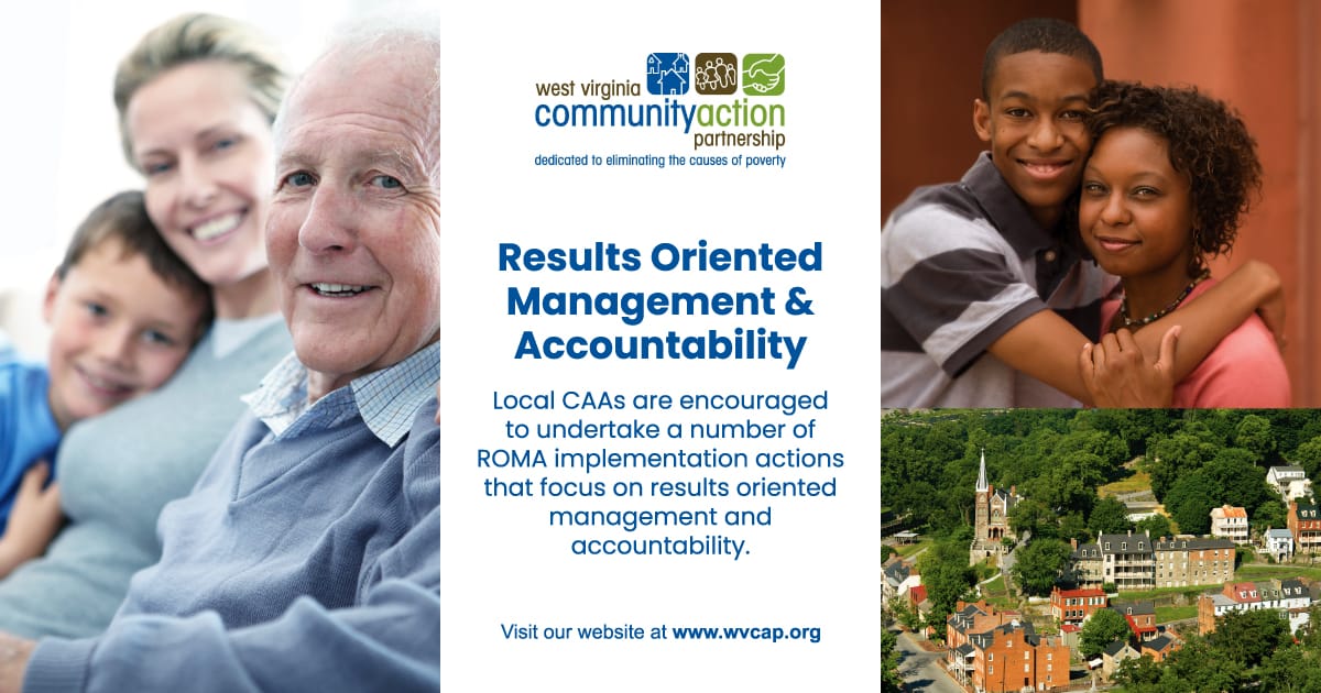 Results Oriented Management & Accountability (ROMA) | West Virginia Community Action Partnership (WVCAP) | One Creative Place, Charleston, WV 25311 | Phone: +1 (304) 347-2277 | https://wvcap.org/